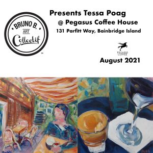 Bruno B. Art Collectif presents Tessa Poag at Pegasus Coffee House on Bainbridge Island