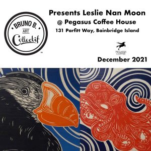Bruno B. Art Collectif presents Leslie Nan Moon at Pegasus Coffee House on Bainbridge Island