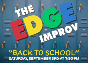 The Edge Improv: "Back to School"