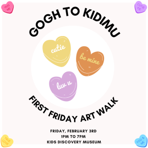 Gogh to KiDiMu (First Friday Art Walk)